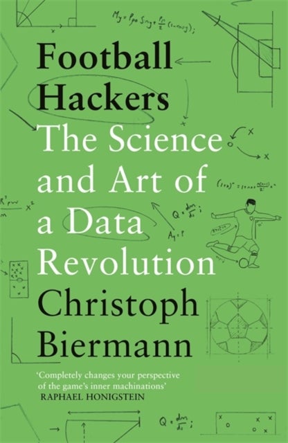 Football Hackers - The Science and Art of a Data Revolution