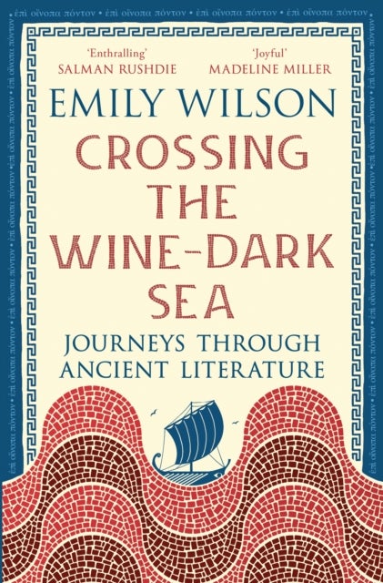 Crossing the Wine-Dark Sea - Journeys through Ancient Literature