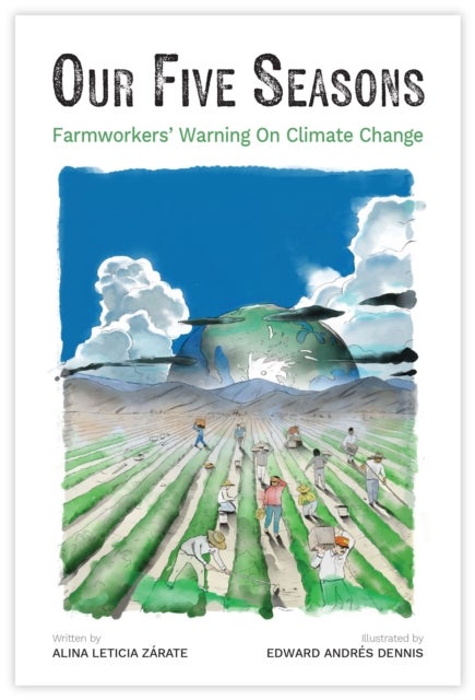 Our Five Seasons - Farmworkers' Warning on Climate Change