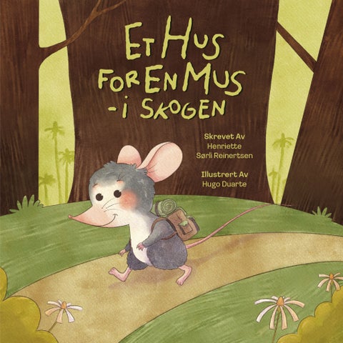 Et hus for en mus - i skogen - En bok om dyreliv, motsetninger og det å finne sin plass i verden.