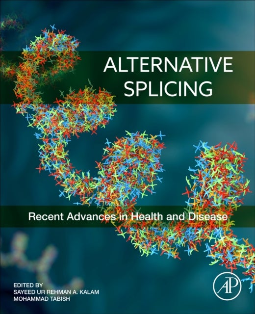 Alternative Splicing - Recent Advances in Health and Disease