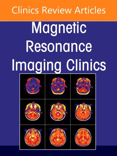 Imaging of the Alimentary Tract, An Issue of Magnetic Resonance Imaging Clinics of North America