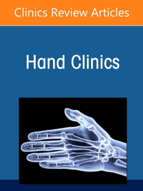 Problem-Solving in Upper Limb Trauma Reconstruction, An Issue of Hand Clinics