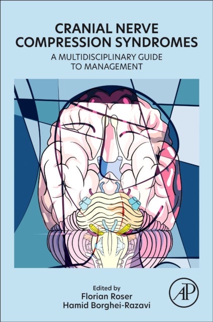 Cranial Nerve Compression Syndromes - A Multidisciplinary Guide to Management