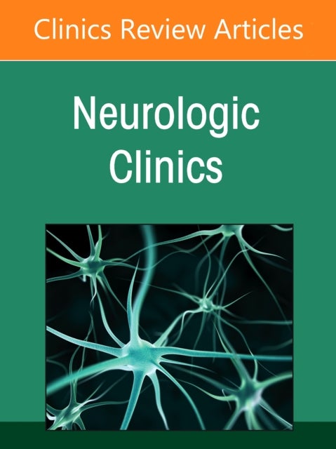 Dizziness and Vertigo in the Era of Digital Medicine, An Issue of Neurologic Clinics
