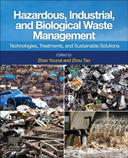 Hazardous, Industrial, and Biological Waste Management - Technologies, Treatments, and Sustainable Solutions