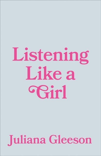 Listening Like a Girl