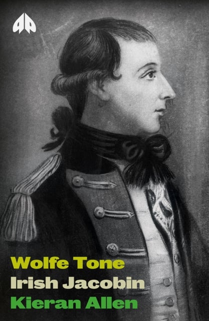 Wolfe Tone - Irish Jacobin