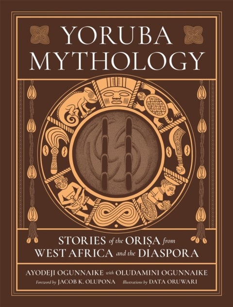 Yoruba Mythology - Stories of the Orisa from West Africa and the Diaspora