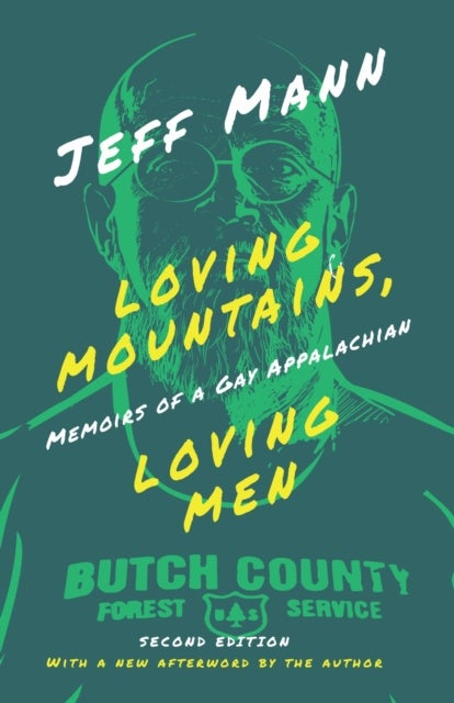 Loving Mountains, Loving Men - Memoirs of a Gay Appalachian