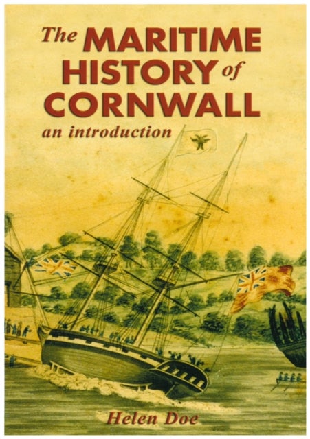 The Maritime History of Cornwall - an Introduction