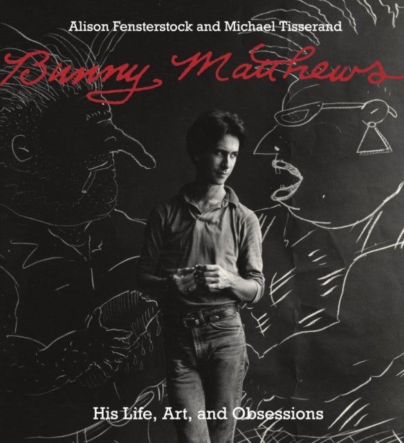 Bunny Matthews - His Life, Art, and Obsessions