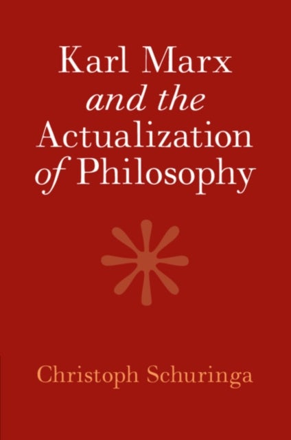 Karl Marx and the Actualization of Philosophy