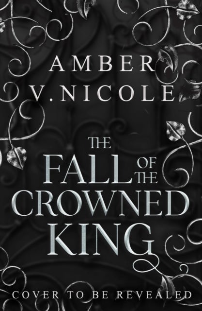 The Fall of the Crowned King - The highly anticipated new book in the New York Times bestselling Gods & Monsters series!