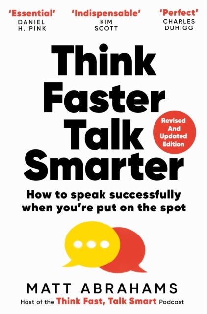 Think Faster, Talk Smarter - How to Speak Successfully When You're Put on the Spot