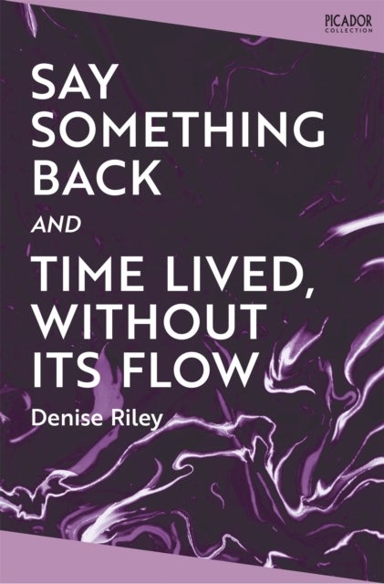 Say Something Back and Time Lived, Without Its Flow