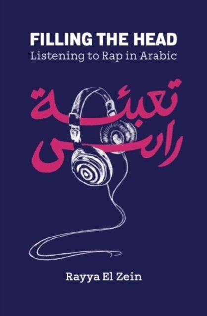 Filling the Head - Listening to Rap in Arabic