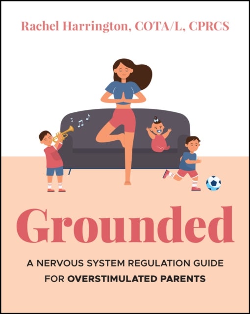 Grounded - A Nervous System Regulation Guide for Overstimulated Parents