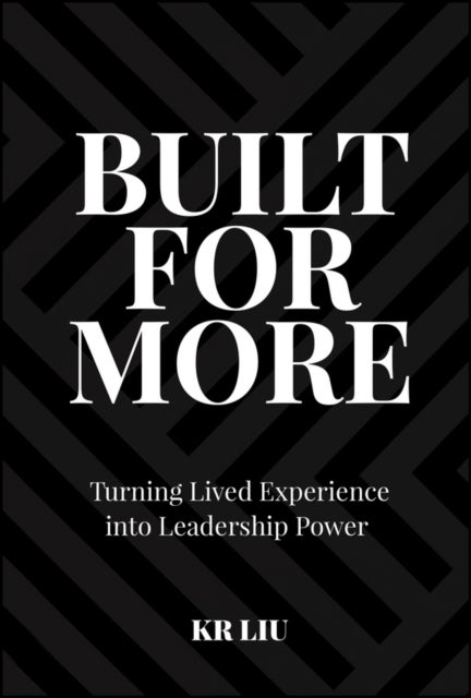 Built for More - Turning Lived Experience into Leadership Power