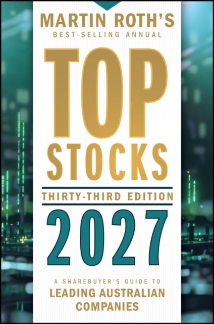 Top Stocks 2027 - A Sharebuyer's Guide to Leading Australian Companies