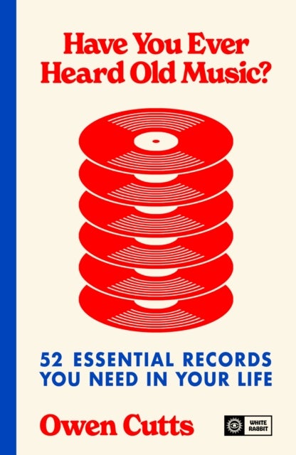 Have You Ever Heard Old Music? - 52 Essential Records You Need in Your Life