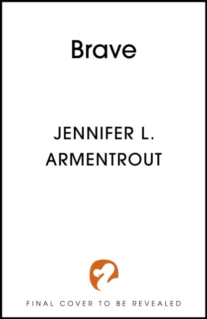 Brave - The thrilling conclusion to the addictive paranormal romance series WICKED, by bestselling author Jennifer L. Armentrout