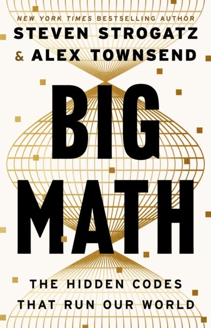 Big Math - The Hidden Codes That Run Our World