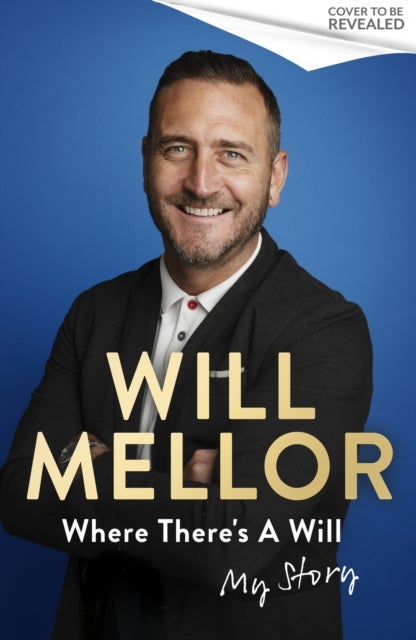 Where There's A Will - My Story: The candid autobiography from one of the UK's most-loved actors