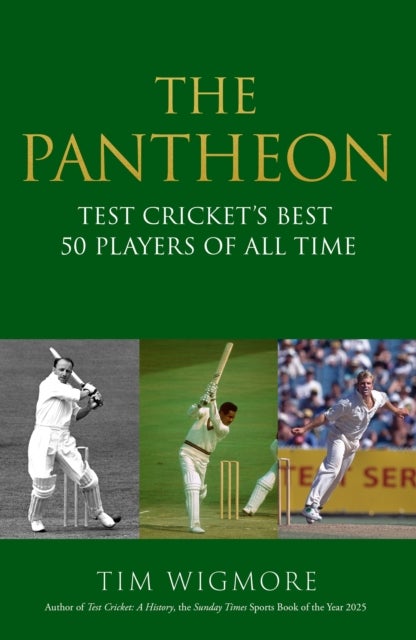The Pantheon - Test Cricket's Best 50 Players of All Time