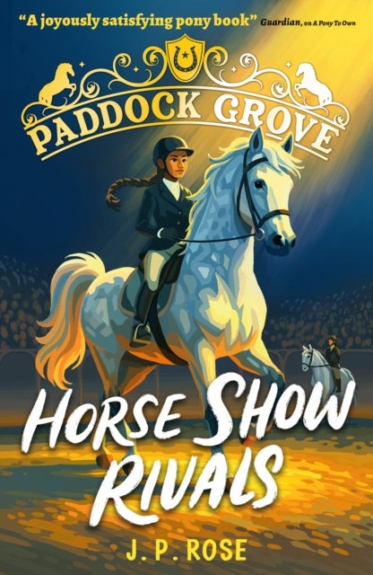 Paddock Grove: Horse Show Rivals - Pony adventure series about friends and their horses at an equestrian boarding school for animal lovers age 8, 9, 10, 11, 12, 13