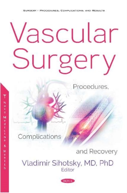Vascular Surgery - Procedures, Complications and Recovery