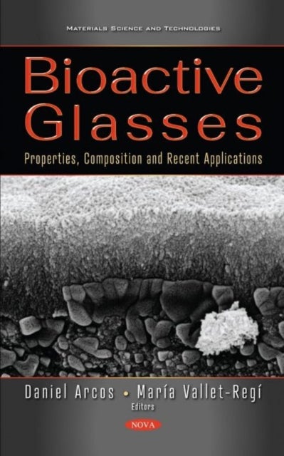 Bioactive Glasses - Properties, Composition and Recent Applications