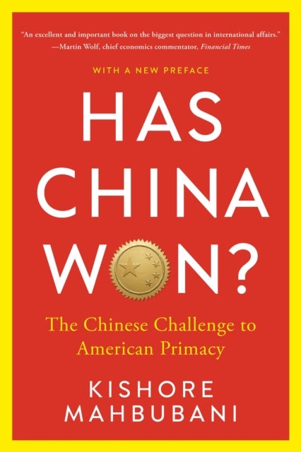 Has China Won? - The Chinese Challenge to American Primacy
