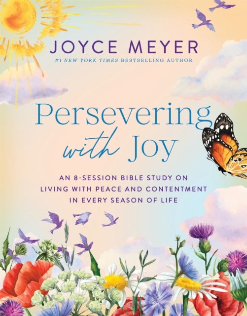 Persevering with Joy - An 8-Session Bible Study on Living with Peace and Contentment in Every Season of Life