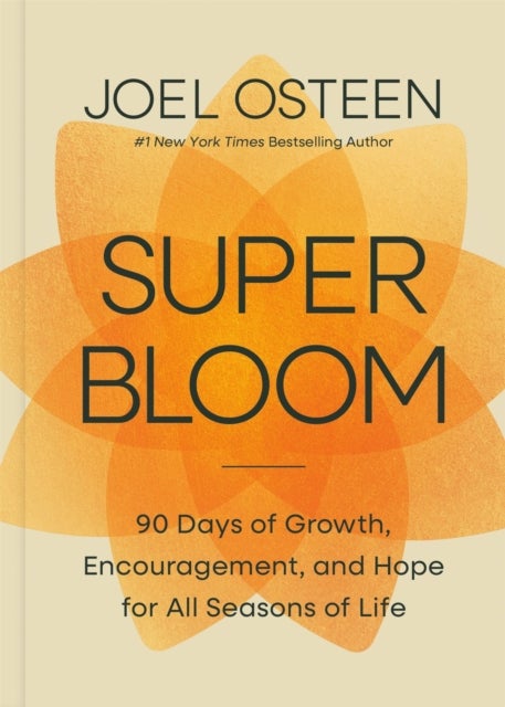 Superbloom - 90 Days of Growth, Encouragement, and Hope for all Seasons of Life