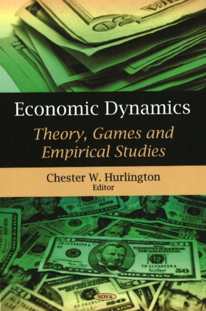 Economic Dynamics - Theory, Games & Empirical Studies
