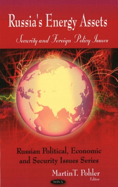 Russia's Energy Assets - Security & Foreign Policy Issues
