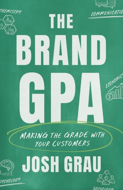 The Brand GPA - Making the Grade with Your Customers