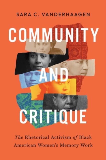 Community and Critique - The Rhetorical Activism of Black American Women's Memory Work