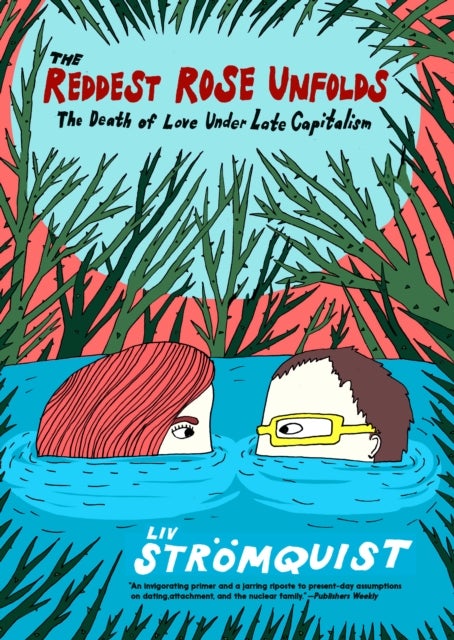 The Reddest Rose Unfurls - The Death of Love Under Late Capitalism