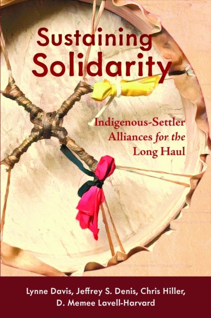 Sustaining Solidarity - Indigenous-Settler Alliances for the Long Haul