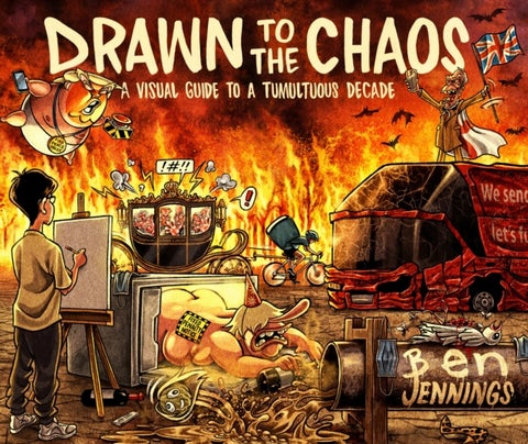Drawn to the Chaos - A Visual Guide to a Tumultuous Decade