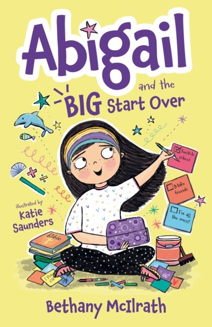 Abigail and the Big Start Over - Switch Schools. Make Friends. Fix All the Mess!