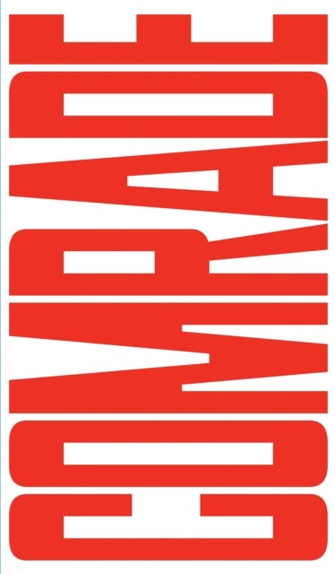 Comrade - An Essay on Political Belonging