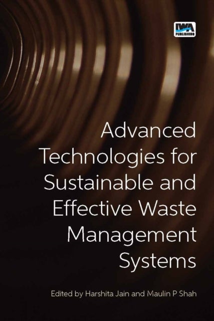 Advanced Technologies for Sustainable and Effective Waste Management Systems
