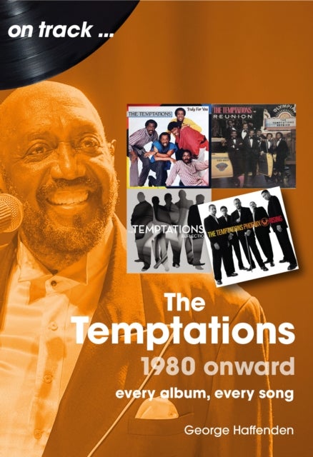 Temptations 1980 Onward On Track - Every Album, Every Song