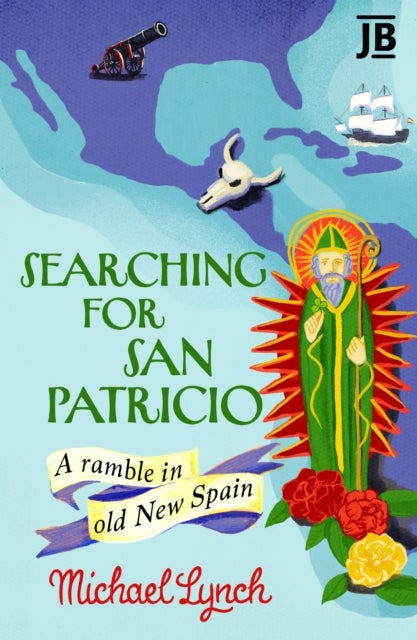 Searching for San Patricio - A ramble in old New Spain