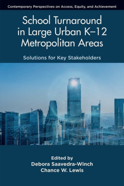 School Turnaround in Large Urban K-12 Metropolitan Areas - Solutions for Key Stakeholders