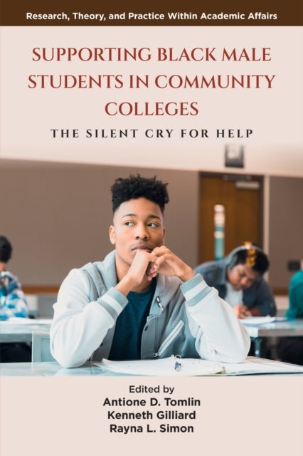 Supporting Black Male Students in Community Colleges - The Silent Cry for Help