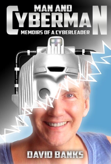 Man and Cyberman: Memoirs of a CyberLeader
